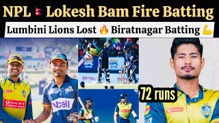 NPL Lokesh Bam Fire Batting , Biratnagar Firey Batting Win Lumbini Lions Lost