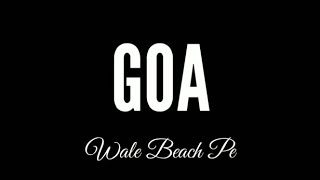 Goa “ Wale Beach Pe Song || HD Whatsapp Status
