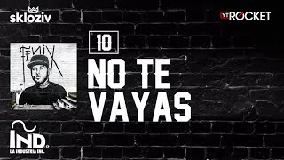 10. No te vayas - Nicky Jam (Álbum Fénix)