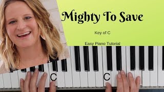 Mighty To Save (Key of C) Easy Piano Tutorial