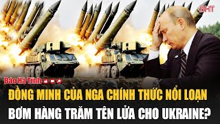 Toàn cảnh thế giới: Đồng minh của Nga chính thức nổi loạn, bơm hàng trăm tên lửa cho Ukraine?