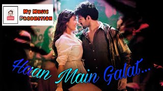 Haan Main Galat (lyrics) - Love Aaj kal Song by - Arijit Singh, Pritam Chakraborty