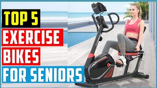 ✅Best Exercise Bikes For Seniors-Best Exercise Bike for Seniors 2021 🏆 Top 5 Best Exercise Bike