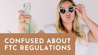 Influencers' Federal Trade Commission (FTC) Regulations Explained