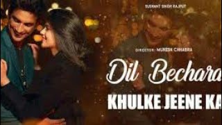 Khul Ke Jine Ka Trika | Dil Bechara Movie | Sushant Singh Rajput | Arijit singh | Nature Love Status