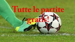 Come vedere qualsiasi partita gratis/ How to view any free match