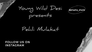 Pehli Mulakaat - #Remastered - #WhatsPoppinRemix - @Shasha Shank   meme video