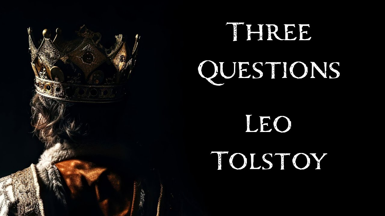 Three Questions By Leo Tolstoy | An Audiobook Narration - YouTube