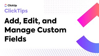Add, Edit, and Manage Custom Fields (ClickTips)