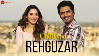 Rehguzar - Bole Chudiyan | Nawazuddin & Tamannaah | Shahid Mallya & Samira Koppikar | Puneet Sharma