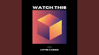 Watch This (feat. MIZZI)