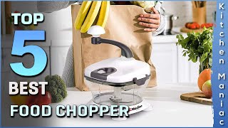 Top 5 Best Food Choppers Review in 2023