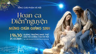 [TRỰC TIẾP] Đêm Hoan ca - Diễn nguyện và Thánh lễ mừng Chúa Giáng Sinh - 19h30, ngày 24/12/2024