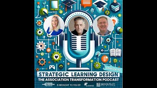 Association Transformation Ep112: Strategic Learning Design