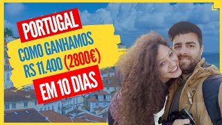 Como Ganhamos 11 MIL REAIS (2800€) em 10 Dias Em Portugal