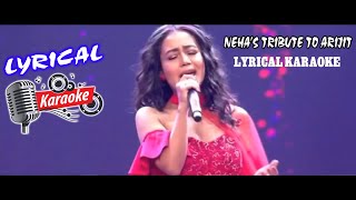 Neha kakkar's Trbute To Arijit Singh Orignal Karaoke with lyrics | MP Mohit Tiwari | HD Karaoke