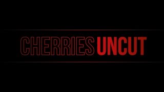 Cherries Uncut | Episode 2