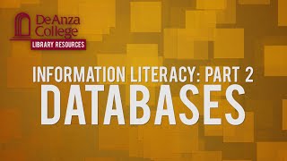 Information Literacy: Part 2 - Databases | De Anza College