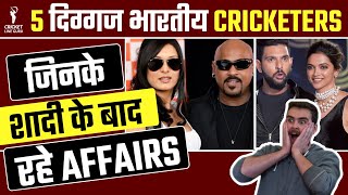 Top 5 Indian Cricketers had an Affair after Marriage!