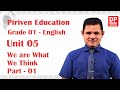 Unit 05 | We are What We Think   -  Part 01 | Grade 01 | Piriven Education  -  English