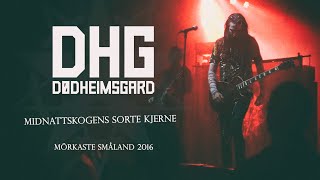 Dødheimsgard - Midnattskogens Sorte Kjerne @ Mörkaste Småland 2016