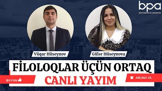 FİLOLOQLAR ÜÇÜN CANLI YAYIM. GÜLƏR HÜSEYNOVA VƏ VÜQAR HÜSEYNOV