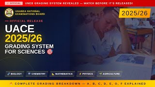 UACE 2025/2026 Grading System for Sciences – Full Official Breakdown
