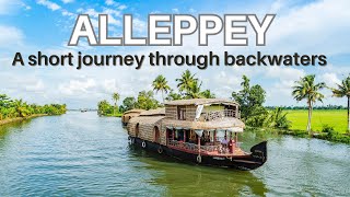 A short journey through backwaters of Alleppey | Alleppey | Kerala | SR Documentary