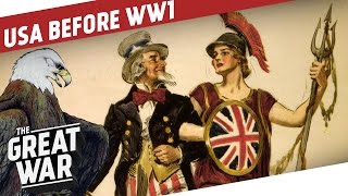 The USA Before Joining World War 1 I THE GREAT WAR - Special