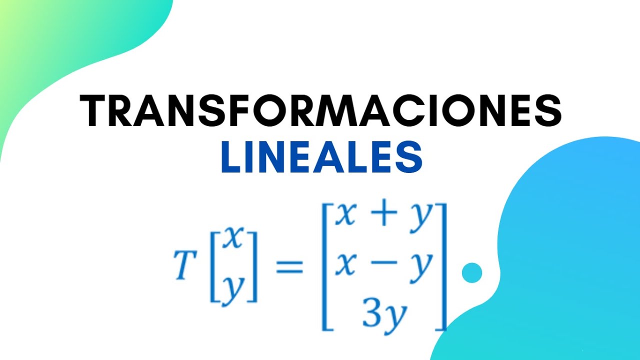 Transformaciones Lineales | Álgebra Lineal - YouTube