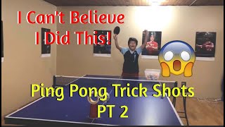 Amazing Ping Pong Trick Shots (Part 2) | Table Tennis Trick Shots | Crazy Trick Shots * MUST SEE