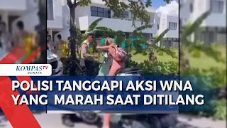 Polisi Tanggapi Aksi WNA Yang Marah Saat Ditilang