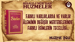 (0208) Huzmeler / Farklı varlıklarda ve varlık âleminin mertebelerinde, farklı isimlerin tecellisi..