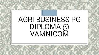 Agri business PG Diploma at VAMNICOM അഗ്രി ബിസിനസ് പിജി ഡിപ്ലോമ #education #agriculture #business