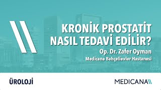 Kronik Prostatit Nasıl Tedavi Edilir? – Op. Dr. Zafer Oyman