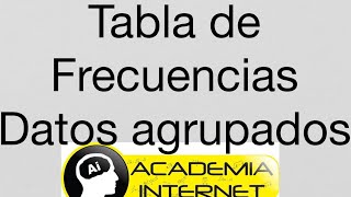 Como construir una Tabla de Frecuencias para datos agrupados