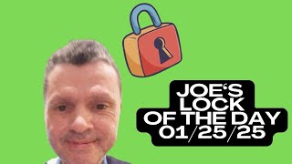 Joe’s TOP LOCK of The Day! 01/25/25