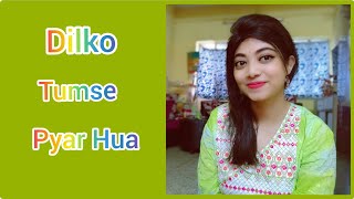 Dilko Tumse Pyar Hua | Cover | Female Version | RHTDM