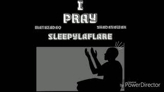 SleepyLaflare - I PRAY feat Yung Yash \u0026 Shadayawar