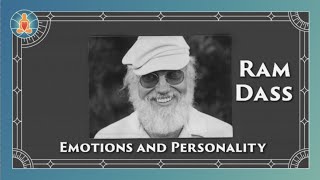 Ram Dass - Emotions and Personality