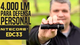 NITECORE EDC33. Linterna EDC apta para DEFENSA PERSONAL. Revisión EDC4K