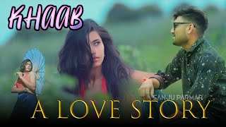 | khaab  song | love story | sanju parmar | kosamba |