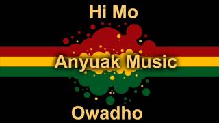 Hi Mo - Owadho ( Anyuak Music 2013 ) Hi Mo - Owadho ( Anyuak Music 2013 )