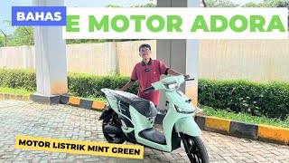 MOTOR LISTRIK YANG PALING DITUNGGU. E-MOTOR ADORA WARNA MINT GREEN. MARI KITA REVIEW SEBERAPA KEREN🔥