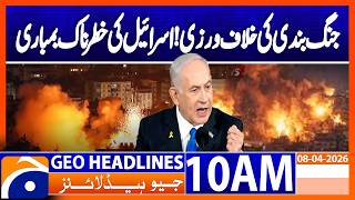 Israel Strikes Southern Lebanon Despite 2-Week Ceasefire | Geo News 10AM Headlines 8 April 2026