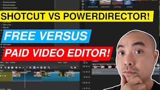 Shotcut Vs Cyberlink PowerDirector (Free Vs Paid Video Editor} | Which Is BETTER?