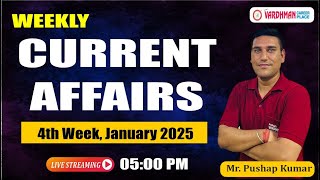 Weekly Current Affairs 2025 | 4th Week January 2025  | Mr. Pushap Kumar