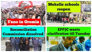 Ethiopia: Fano in Oromia | Mekelle schools reopen | National Dialogue | Peace commission dissolved