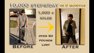 10,000 steps a day for 6 months straight- (1000+ miles) 50+ Pounds Lost- Before and After Results