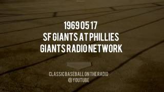 1969 05 17 SF Giants at Phillies Giants Radio Network